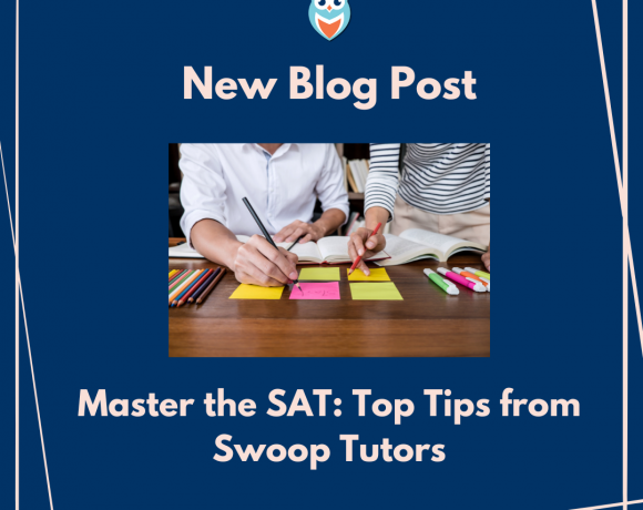Master the SAT: Top Tips from Swoop Tutors