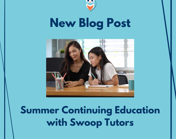 Elevate Your Learning: Summer Continuing Education with Swoop Tutors