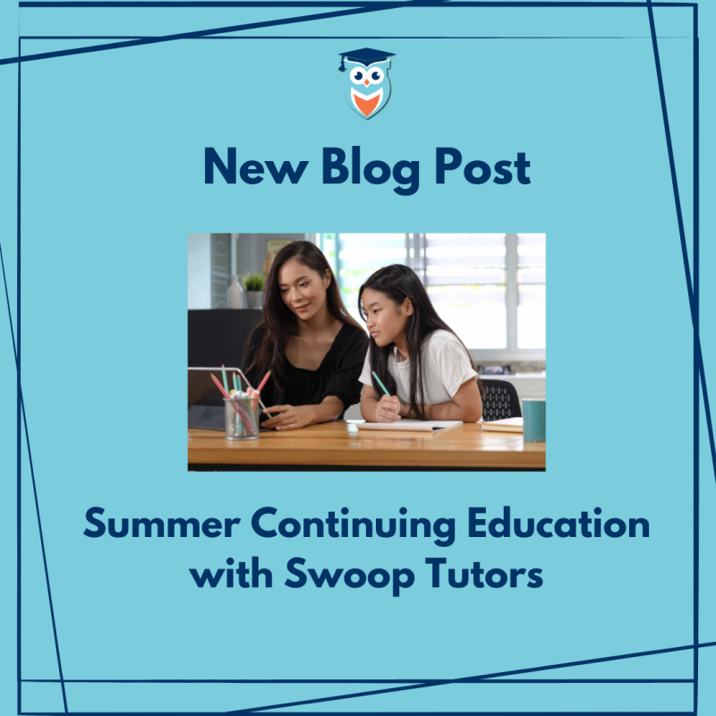 Elevate Your Learning: Summer Continuing Education with Swoop Tutors